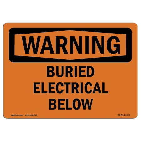 Signmission Safety Sign, OSHA WARNING, 10" Height, 14" Width, Aluminum, Buried Electrical Below, Landscape OS-WS-A-1014-L-11995